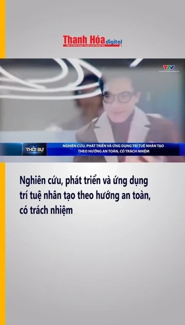 Nghiên cứu, phát triển và ứng dụng trí tuệ nhân tạo theo hướng an toàn, có trách nhiệm