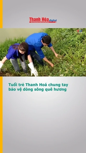 Tuổi trẻ Thanh Hoá chung tay bảo vệ dòng sông quê hương