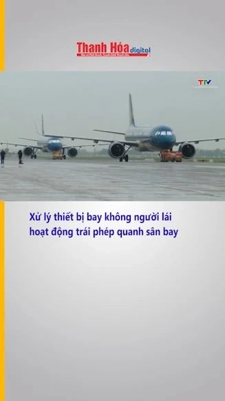 Xử lý thiết bị bay không người lái hoạt động trái phép quanh sân bay