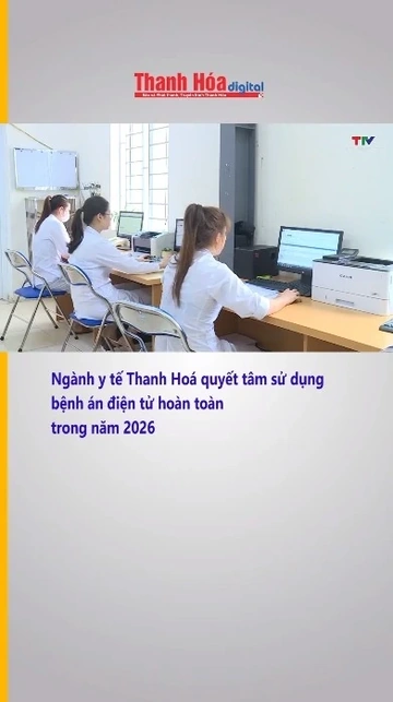 Ngành y tế Thanh Hoá quyết tâm sử dụng bệnh án điện tử hoàn toàn trong năm 2026