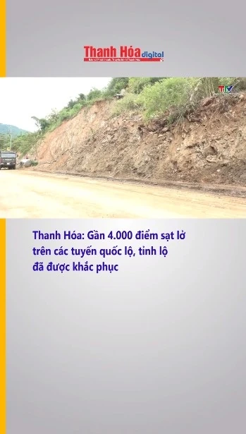 Thanh Hóa: Gần 4.000 điểm sạt lở trên các tuyến quốc lộ, tỉnh lộ đã được khắc phục