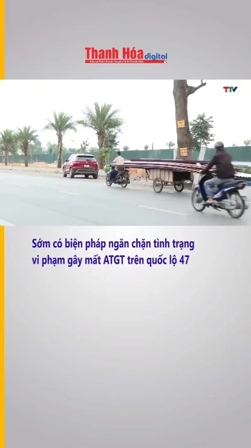 Sớm có biện pháp ngăn chặn tình trạng vi phạm gây mất an toàn giao thông trên quốc lộ 47