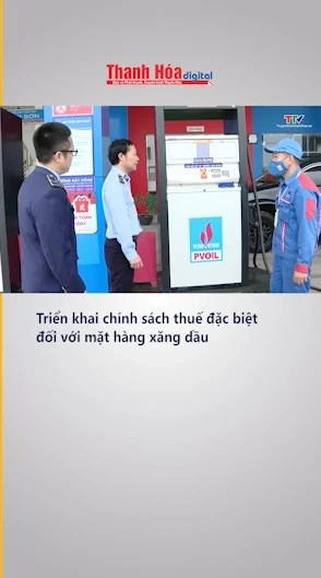 Triển khai chính sách thuế đặc biệt đối với mặt hàng xăng dầu