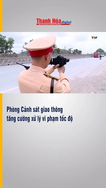 Phòng Cảnh sát giao thông tăng cường xử lý vi phạm tốc độ