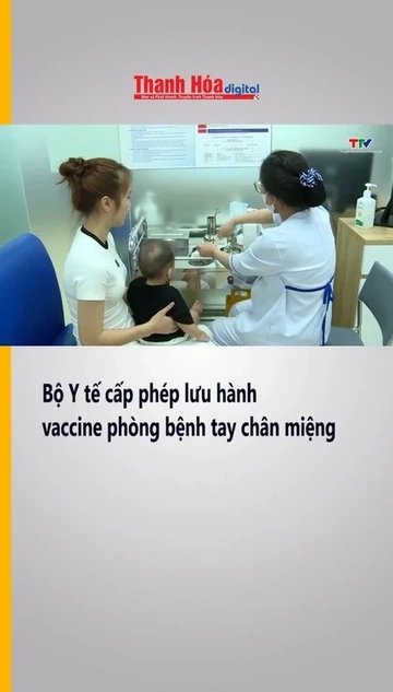 Bộ Y tế cấp phép lưu hành vaccine phòng bệnh tay chân miệng