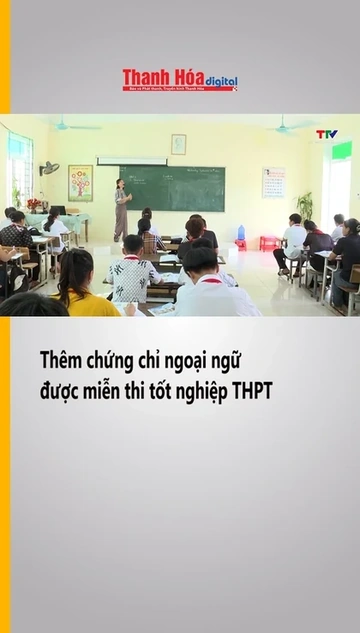 Thêm chứng chỉ ngoại ngữ được miễn thi tốt nghiệp THPT