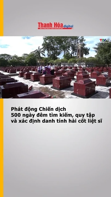 Phát động Chiến dịch 500 ngày đêm tìm kiếm, quy tập và xác định danh tính hài cốt liệt sĩ