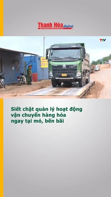 Siết chặt quản lý hoạt động vận chuyển hàng hóa ngay tại mỏ, bến bãi