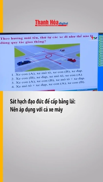 Sát hạch đạo đức để cấp bằng lái: Nên áp dụng với cả xe máy