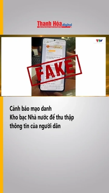 Cảnh báo mạo danh Kho bạc Nhà nước để thu thập thông tin của người dân
