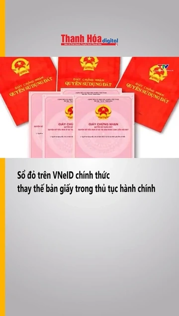 Sổ đỏ trên VNeID chính thức thay thế bản giấy trong thủ tục hành chính