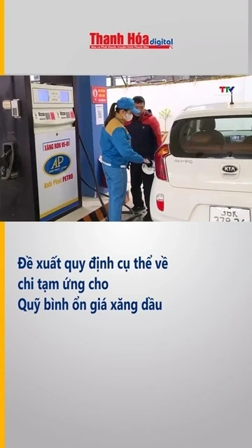 Đề xuất quy định cụ thể về chi tạm ứng cho Quỹ bình ổn giá xăng dầu