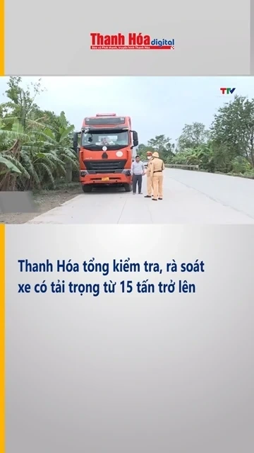 Thanh Hóa tổng kiểm tra, rà soát xe có tải trọng từ 15 tấn trở lên