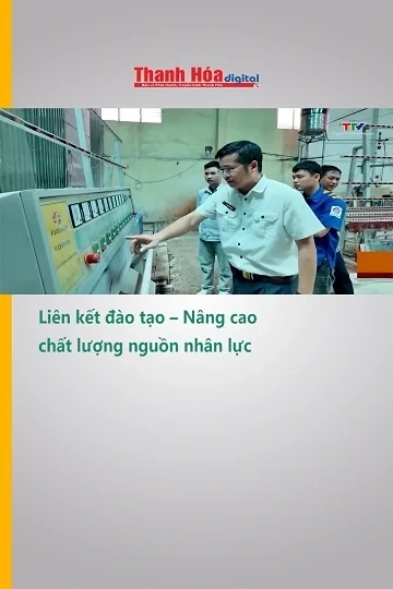 Liên kết đào tạo – Nâng cao chất lượng nguồn nhân lực