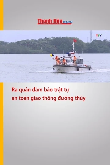 Ra quân đảm bảo trật tự an toàn giao thông đường thủy