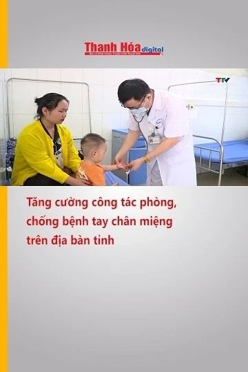 Tăng cường công tác phòng, chống bệnh tay chân miệng trên địa bàn tỉnh