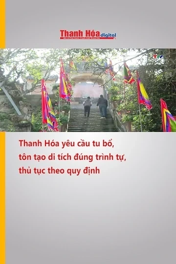 Thanh Hóa yêu cầu tu bổ, tôn tạo di tích đúng trình tự, thủ tục theo quy định