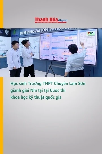 Học sinh Trường THPT Chuyên Lam Sơn giành giải Nhì tại Cuộc thi khoa học kỹ thuật quốc gia