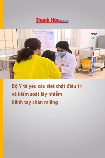 Bộ Y tế yêu cầu siết chặt điều trị và kiểm soát lây nhiễm bệnh tay chân miệng