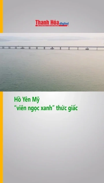 Hồ Yên Mỹ - “viên ngọc xanh” thức giấc