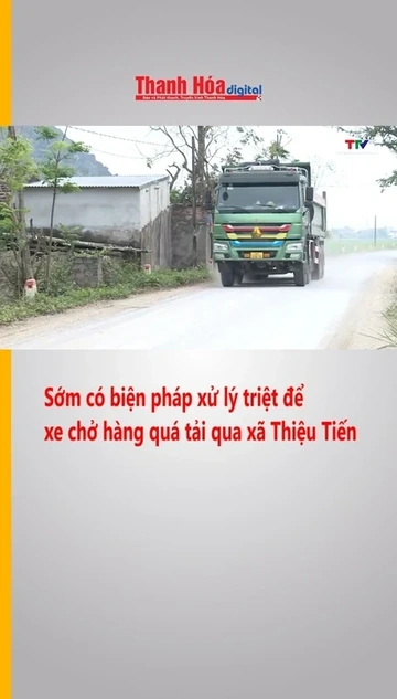 Sớm có biện pháp xử lý triệt để xe chở hàng quá tải qua xã Thiệu Tiến