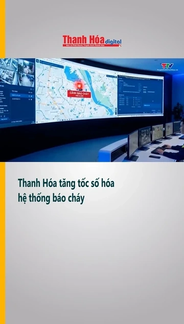 Thanh Hóa tăng tốc số hóa hệ thống báo cháy