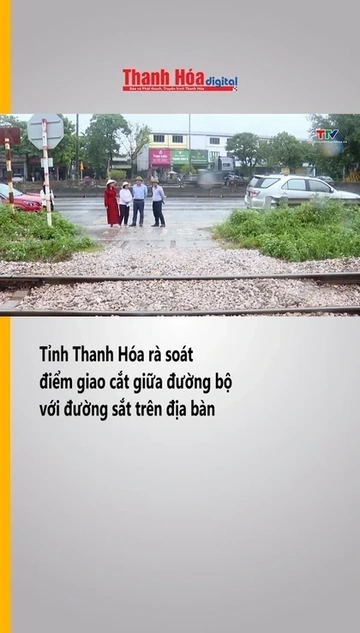 Tỉnh Thanh Hóa rà soát điểm giao cắt giữa đường bộ với đường sắt trên địa bàn