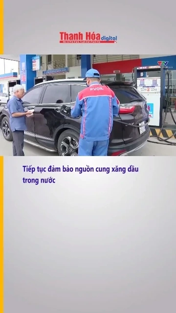 Tiếp tục đảm bảo nguồn cung xăng dầu trong nước