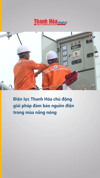 Điện lực Thanh Hóa chủ động giải pháp đảm bảo nguồn điện trong mùa nắng nóng
