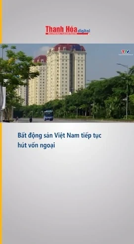 Bất động sản Việt Nam tiếp tục hút vốn ngoại