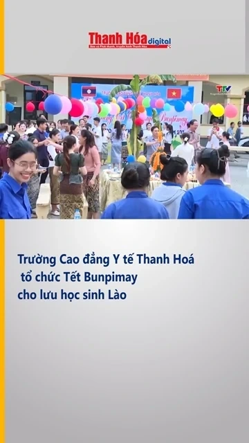 Trường Cao đẳng Y tế Thanh Hoá tổ chức Tết Bunpimay cho lưu học sinh Lào