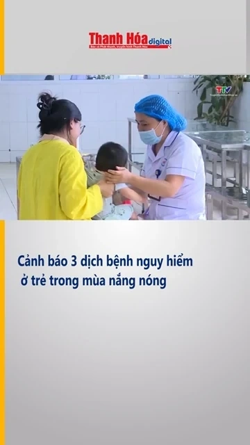 Cảnh báo 3 dịch bệnh nguy hiểm ở trẻ trong mùa nắng nóng