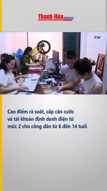 Cao điểm rà soát, cấp căn cước và tài khoản định danh điện tử mức 2 cho công dân đến 14 tuổi
