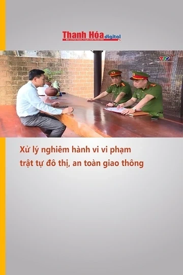Xử lý nghiêm hành vi vi phạm trật tự đô thị, an toàn giao thông