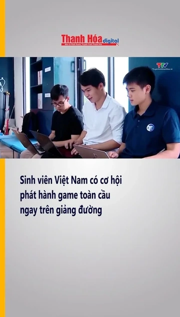 Sinh viên Việt Nam có cơ hội phát hành game toàn cầu ngay trên giảng đường