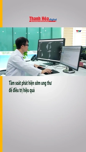 Tầm soát phát hiện sớm ung thư để điều trị hiệu quả