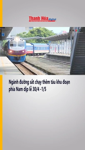 Ngành đường sắt chạy thêm tàu khu đoạn phía Nam dịp lễ 30/4 -1/5