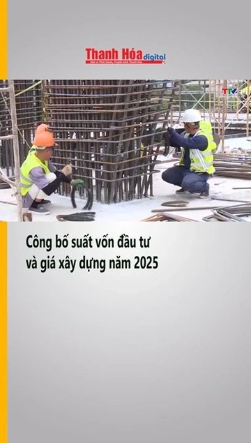 Công bố suất vốn đầu tư và giá xây dựng năm 2025