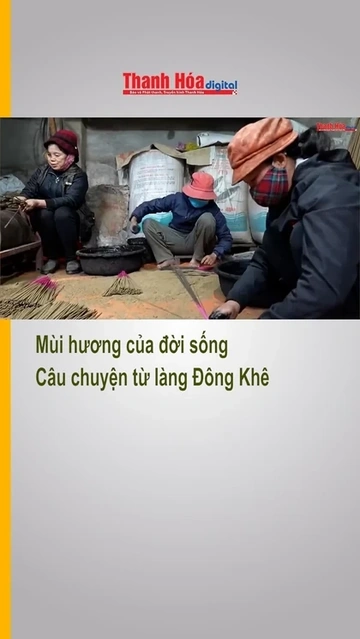 Mùi hương của đời sống – Câu chuyện từ làng Đông Khê