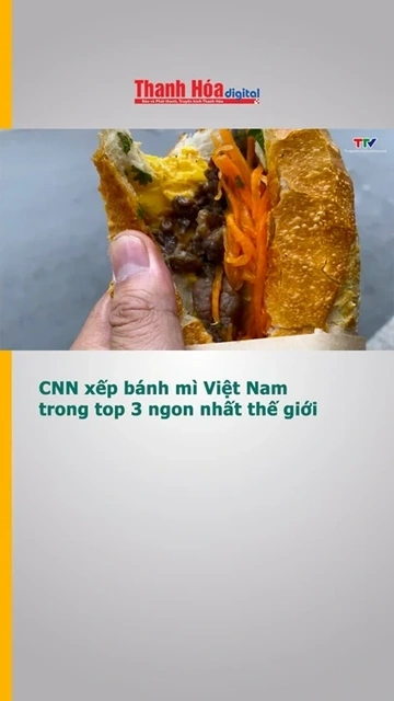 CNN xếp bánh mì Việt Nam trong top 3 ngon nhất thế giới