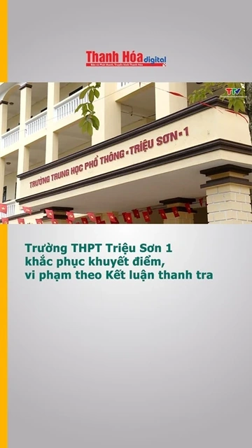 Trường THPT Triệu Sơn 1 khắc phục khuyết điểm, vi phạm theo Kết luận thanh tra