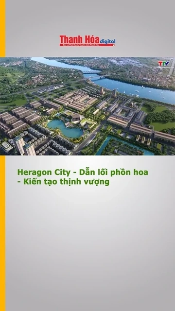 Heragon City - Dẫn lối phồn hoa - Kiến tạo thịnh vượng
