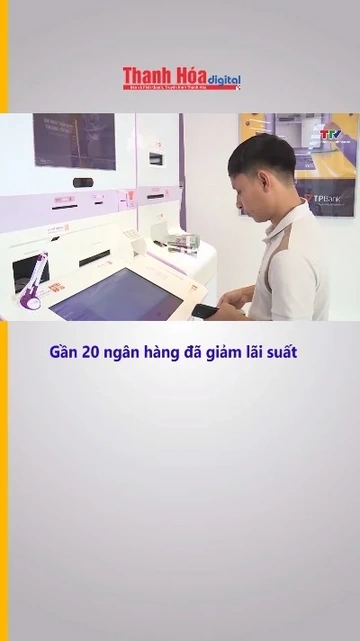 Gần 20 ngân hàng đã giảm lãi suất