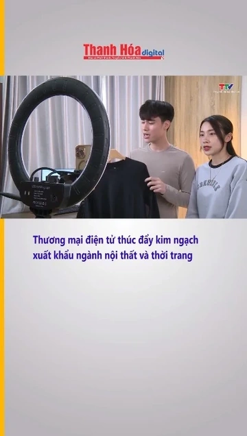 Thương mại điện tử thúc đẩy kim ngạch xuất khẩu ngành nội thất và thời trang