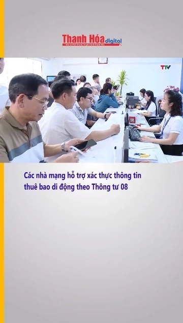 Các nhà mạng hỗ trợ xác thực thông tin thuê bao di động theo Thông tư 08