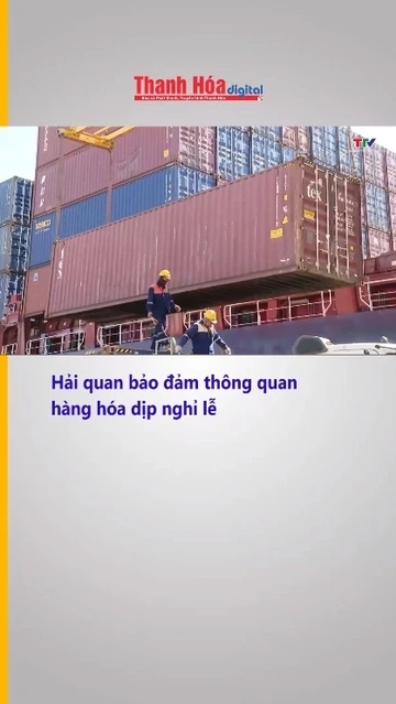 Hải quan bảo đảm thông quan hàng hóa dịp nghỉ lễ