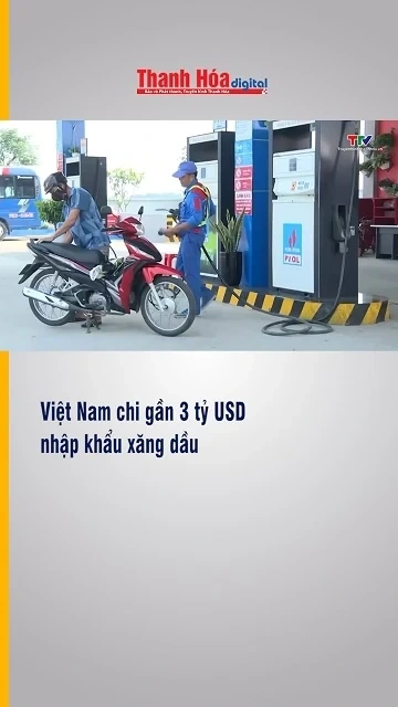 Việt Nam chi gần 3 tỷ USD nhập khẩu xăng dầu