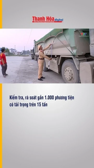 Kiểm tra, rà soát gần 1.000 phương tiện có tải trọng trên 15 tấn