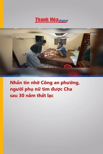 Nhắn tin nhờ Công an phường, người phụ nữ tìm được cha sau 30 năm thất lạc