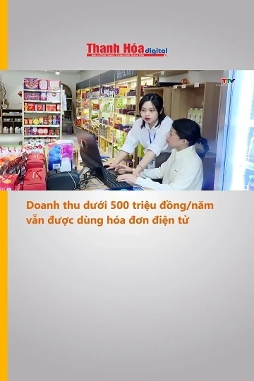 Doanh thu dưới 500 triệu đồng/năm vẫn được dùng hóa đơn điện tử